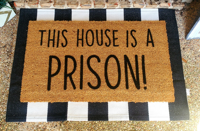 House is a Prison Doormat