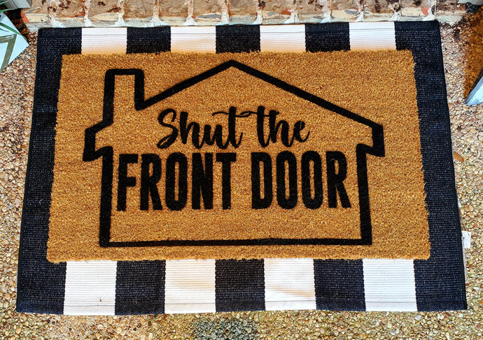 Shut the Front Door Doormat