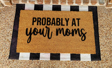 Load image into Gallery viewer, Your Moms Doormat
